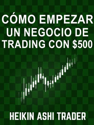 cover image of Cómo Empezar un Negocio de Trading con $500